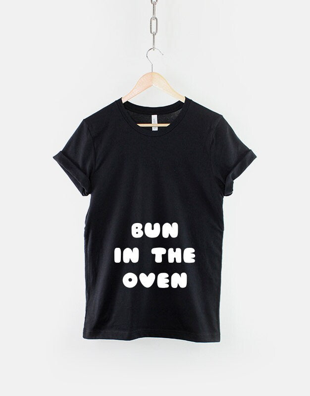 Bun In The Oven TShirt Pregnant Bump Funny Pregnancy Pregnant T Shirts Graphic Tee – Everyday Comfort · Perfect For Daily Wear