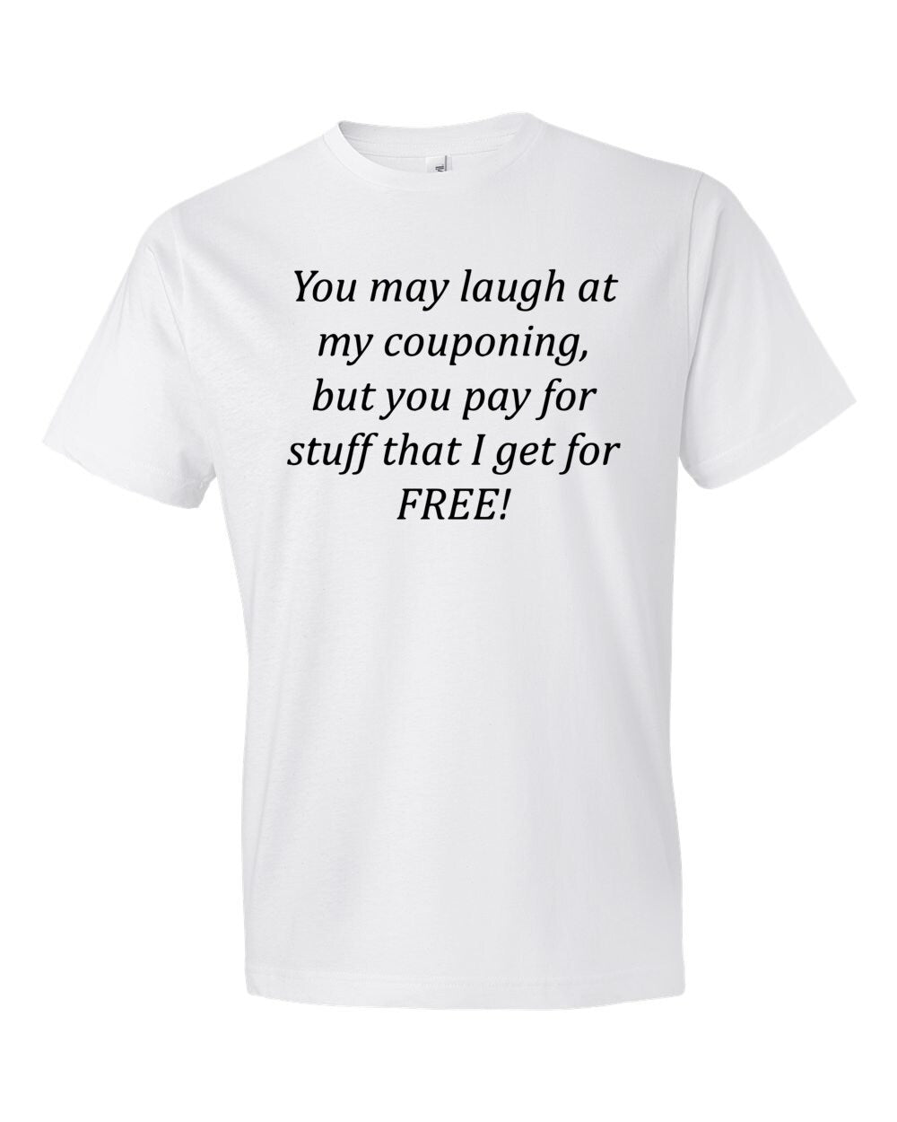 Coupon Shirt Couponing shirt Extreme Couponing Shopping Queen couponer shirt bargain hunter mom shirt mother shirt grandma OS247 Graphic Tee – Soft Feel · Great Gift For Fans