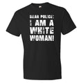 I Am A White Woman Shirt Black Lives Matter Shirt Sarcastic Shirt Equal Rights Shirt Honest Statement Shirt Civil Rights Movement OS350 Graphic Tee – Aesthetic Look · High-Quality Print