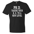 Phd Gift Phd graduation gift phd shirt PHD Taking Your BS To A New Level Shirt Phd Graduate Phd Graduation Doctor Shirt OS232 Graphic Tee – Everyday Comfort · Top Pick For Any Outfit