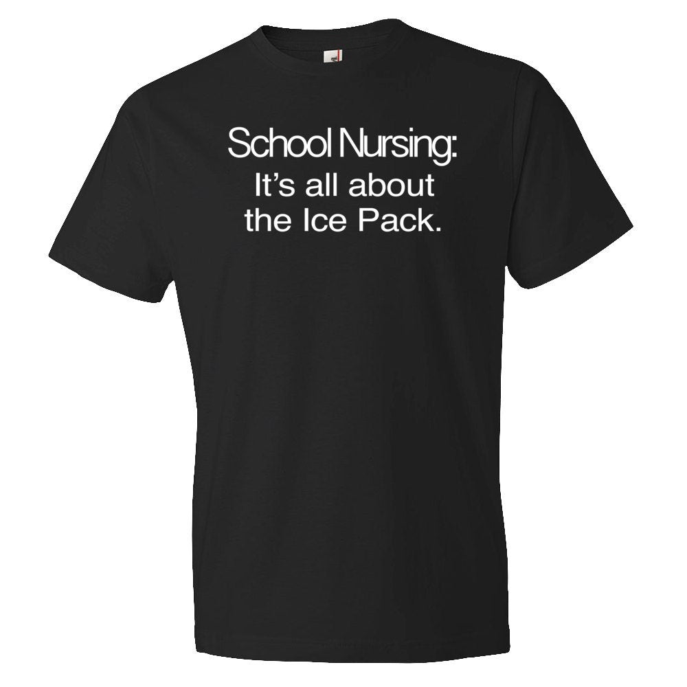 School Nurse Shirt School Nurse Gift It39s All About the Ice Pack Funny Nurse Shirt Nursing School Nurse Gift Nursing Gift OS82 Graphic Tee – Warm & Stylish · High-Quality Print
