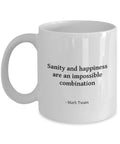 Inspirational Quote Mug Gift with Mark Twain Samuel Clemens Saying Quality Present Funny Wit about Sanity and Happiness Graphic Tee – Warm & Stylish · Trending Graphic Apparel