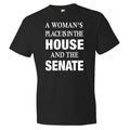 A Woman39s Place Is In The House And The Senate Shirt Hillary Clinton Shirt Hillary Shirt Clinton Campaign Shirt Vote 2016 OS240 Graphic Tee – Everyday Comfort · Great Gift For Fans