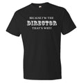 Film Student Gift Director Gift Movie Director Shirt Because I39m The Director Thats Why Shirt film shirt film making editing OS177 Graphic Tee – Aesthetic Look · Perfect For Daily Wear