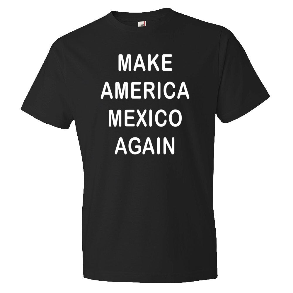 Make America Mexico Again Shirt Mexico Again TShirt Bernie Sanders Shirt Hillary Support Shirt Hillary Clinton Shirt OS59 Graphic Tee – Everyday Comfort · Must-Have Style