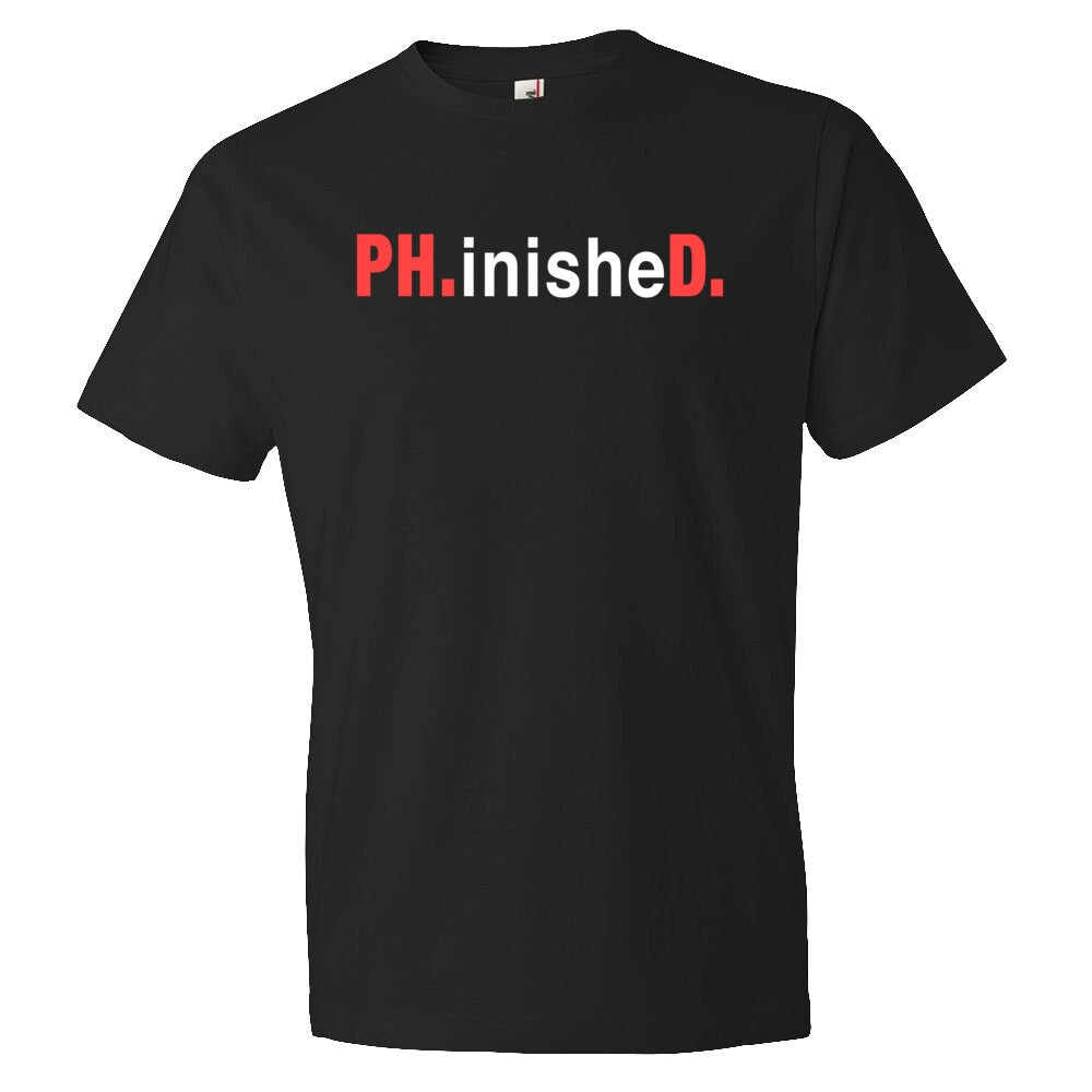 Phd graduation gift phd shirt Phd Gift Phinished Shirt funny phd shirt phd tshirt phd graduate doctor shirt doctorate OS5748 Graphic Tee – Warm & Stylish · Top Pick For Any Outfit