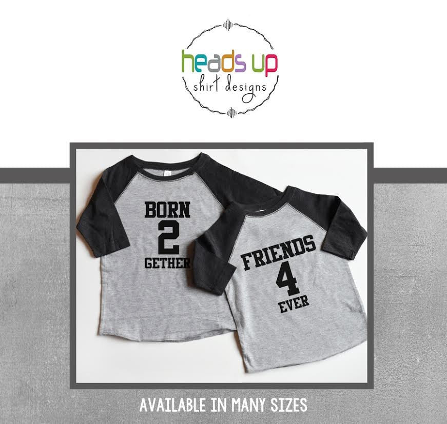 Twin Boy Shirts Born Together Friends Forever Raglan Shirts Twins Twin Boy Baby Onesies Twin Shower Gift Coordinating Matching Graphic Tee – Premium Graphic · High-Quality Print
