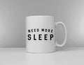 Need More Sleep Funny Slogan Mug Tired Morning Tea Coffee Graphic Tee – Feel-Good Design · Top Pick For Any Outfit