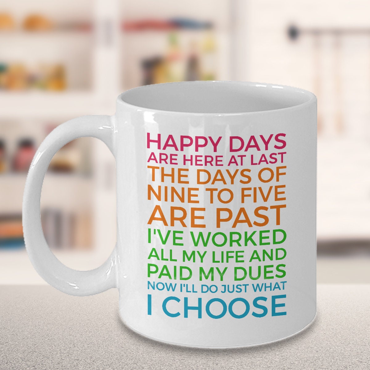 Retirement Gift Coffee Mug Happy Days Are Here At Last Gift for Retirement Party Graphic Tee – Easygoing Wear · Great Gift For Fans