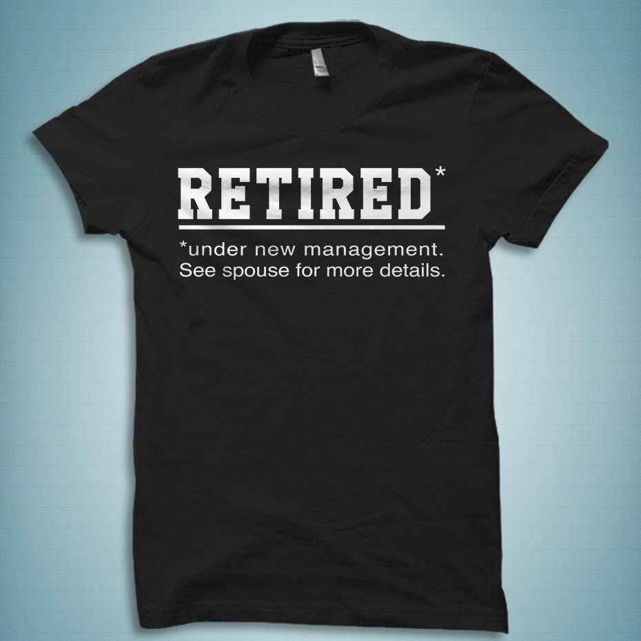 Retired Shirts Retirement Shirts Retirement Gifts Retirement Gift Retiree Shirt Retirement Party Gift for Retiree Retirement Tee OS619 Graphic Tee – Feel-Good Design · Top Pick For Any Outfit
