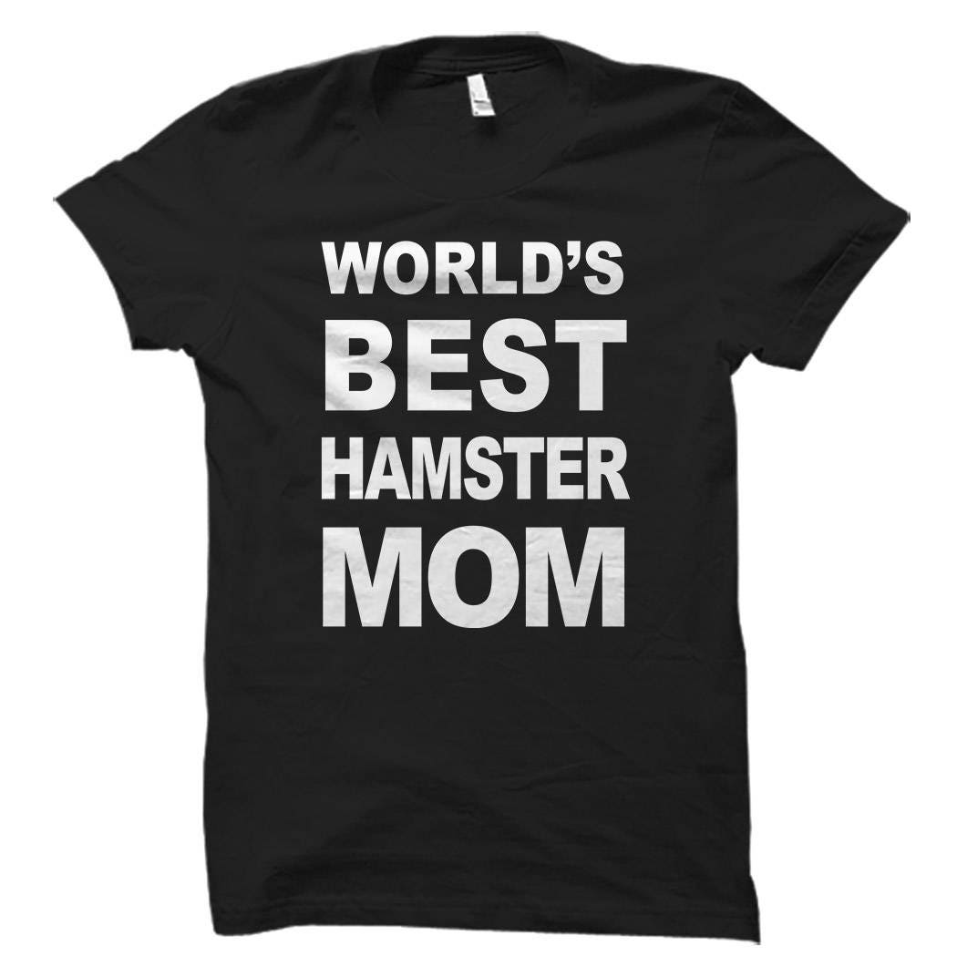 Hamster Mom Shirt World39s best Hamster Mom TShirt Hamster Lover Shirt Hamster Lover Gift Hamster Shirts Hamster Gifts Womens OS503 Graphic Tee – Easygoing Wear · Perfect For Daily Wear