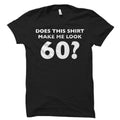 Funny 60th Birthday Shirt 60th Birthday Gifts 60th Birthday Shirt Sixtieth Birthday Gift Sixtieth Birthday Shirt 60th Shirts d2466 Graphic Tee – Everyday Comfort · Trending Graphic Apparel