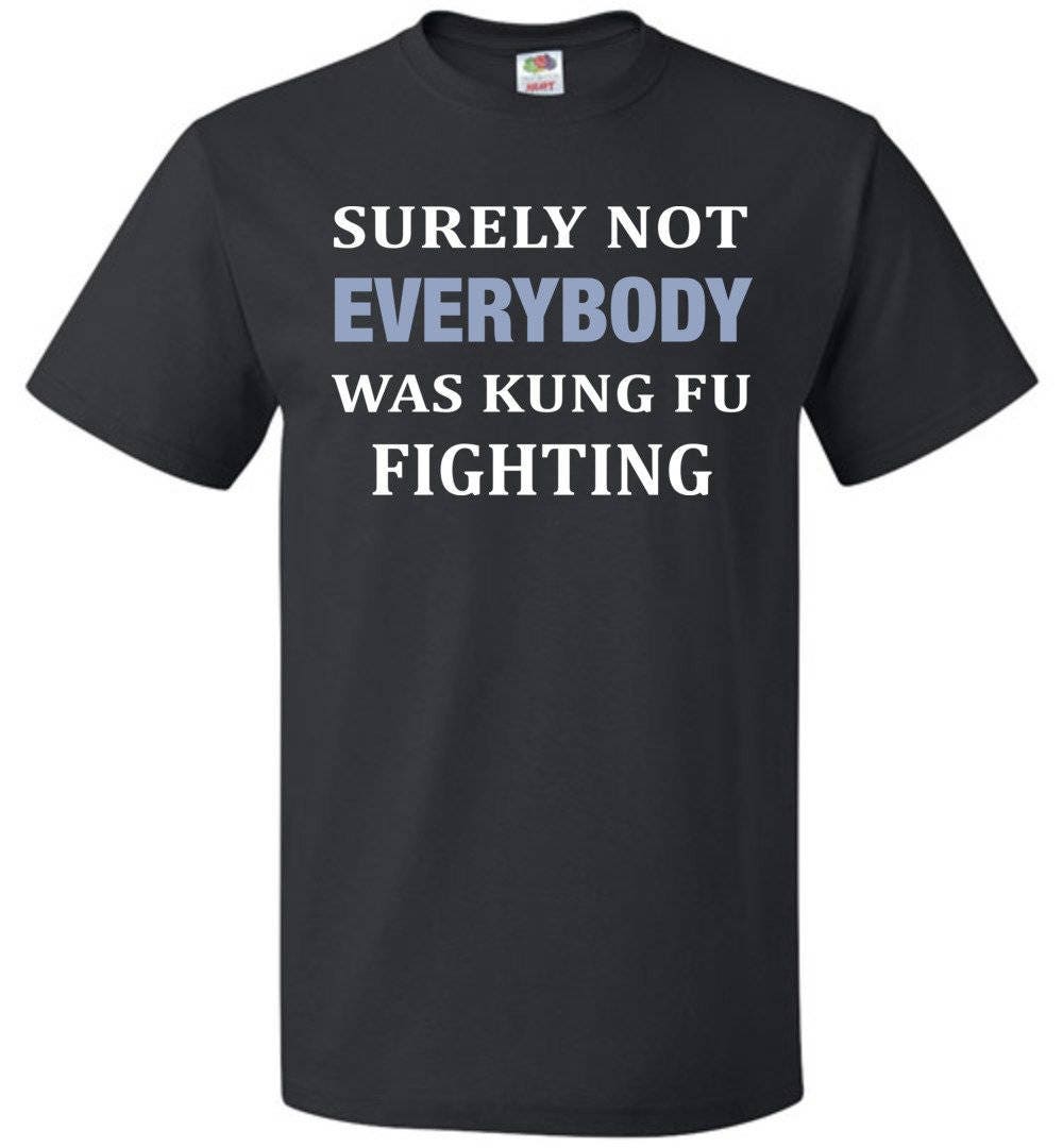 Funny Quote Shirt with Quote Song Lyrics Shirt Funny Statement Shirt for Him Gift for her Shirt for Her Kung Fu Fighting Shirt OS5688 Graphic Tee – Aesthetic Look · Trending Graphic Apparel
