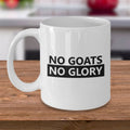 Funny Goat Mug Goat Gift Goat Mug Goat Gifts Goats Gifts Goat Mugs No Goats No Glory Goat Birthday Gift Graphic Tee – Fan Favorite · Trending Graphic Apparel