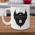 Beard Mug She Wants the B Funny Beard Gift Beard Present Gift for Boyfriend Husband Birthday Gift Graphic Tee – Soft Feel · Perfect For Daily Wear
