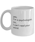 Funny Psychologist Gift Mug for Psychologist I Can39t Read Your Mind Graphic Tee – Feel-Good Design · Perfect For Daily Wear