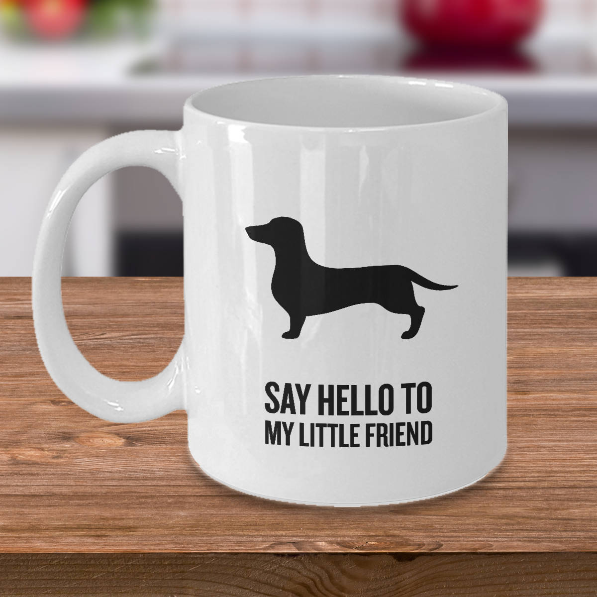 Doxie Gift Dachshund Gift Doxie Mug Dachshund Mug Say Hello to My Little Friend Graphic Tee – Easygoing Wear · Top Pick For Any Outfit