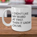 Beard Quote Beard Mug Beard Gift Gift for Boyfriend Gift for Husband Grew on Me Beard Birthday Gift Beard Humor Graphic Tee – Everyday Comfort · Trending Graphic Apparel
