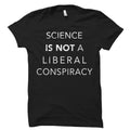 Conspiracy Shirt Funny Science Shirts Science Gifts Scientific Shirts Science Gift Ideas Climate Change Shirts for Science Student OS641 Graphic Tee – Aesthetic Look · Must-Have Style