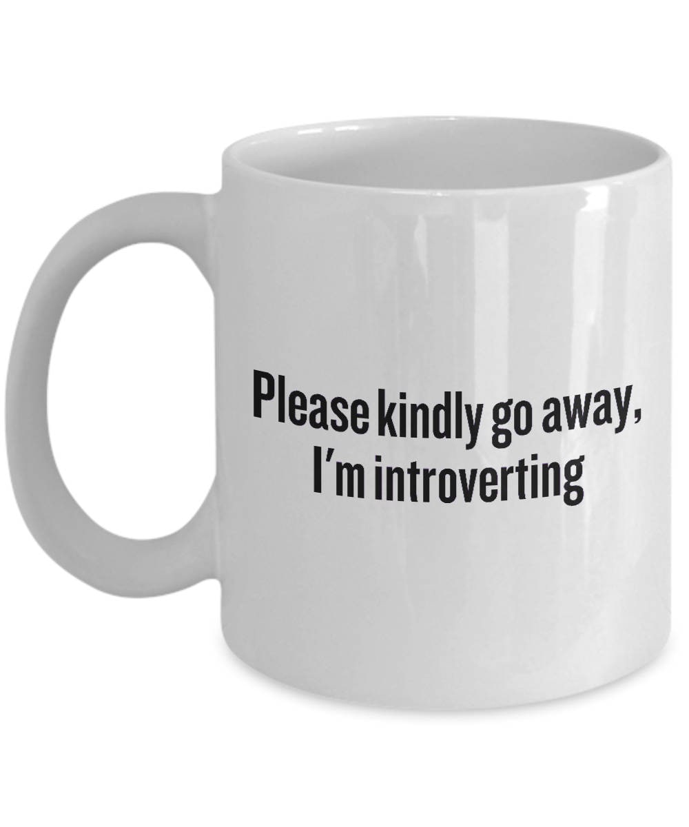 Kindly Go Away I39m Introverting Sarcastic Gift Idea Funny Introvert INTJ Phrase Coffee Mug Graphic Tee – Easygoing Wear · Trending Graphic Apparel