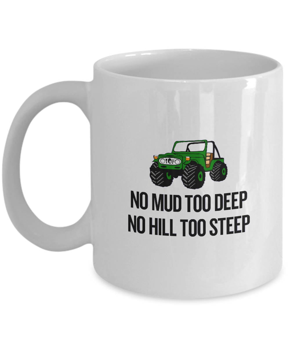 Off Road Coffee Mug Mudding Gift Idea No Mud Too Deep No Hill Too Steep Graphic Tee – Bold Style · High-Quality Print