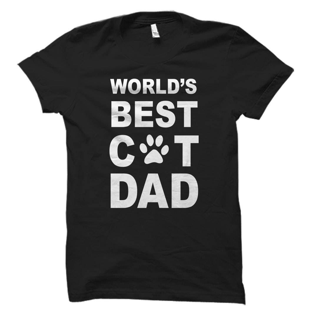 Cat Dad Shirt Cat Dad Gift World39s best Cat Dad Cat Daddy Shirt Cat Owner Gift Cat Owner Shirt Mens Cat Shirts OS430 Graphic Tee – Everyday Comfort · Perfect For Daily Wear