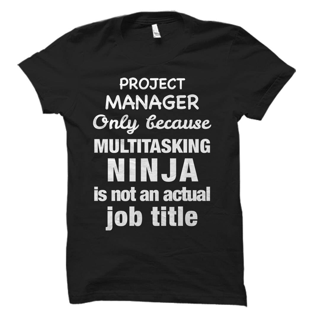Project Manager Shirt Project Manager Gift Project Manager Shirts Gift for Project Manager Project Management Startup Shirts OS5563 Graphic Tee – Everyday Comfort · Perfect For Daily Wear