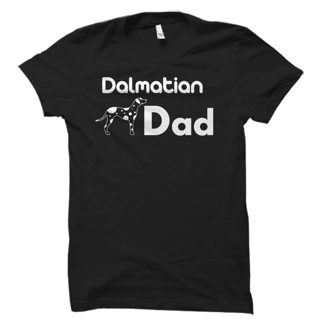 Dalmatian Dad Shirt Dalmatian Dad Gift Gift for Dalmatian Dad Dalmatian Shirts Dalmatian Gifts Dalmatian TShirts Mens Dalmatian OS502 Graphic Tee – Warm & Stylish · Top Pick For Any Outfit