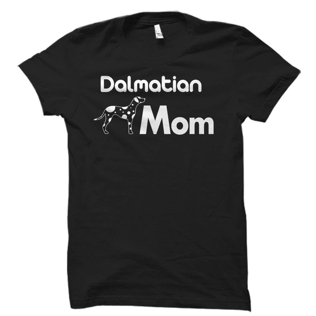 Dalmatian Mom Shirt Dalmatian Mom Gift Gift for Dalmatian Mom Dalmatian Shirts Dalmatian Gifts Dalmatian TShirts Womens OS437 Graphic Tee – Feel-Good Design · Trending Graphic Apparel