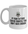 If Your Tattoos Can Be Counted Tattoo Collector Gift Tattoo Artist Mug Graphic Tee – Aesthetic Look · Perfect For Daily Wear