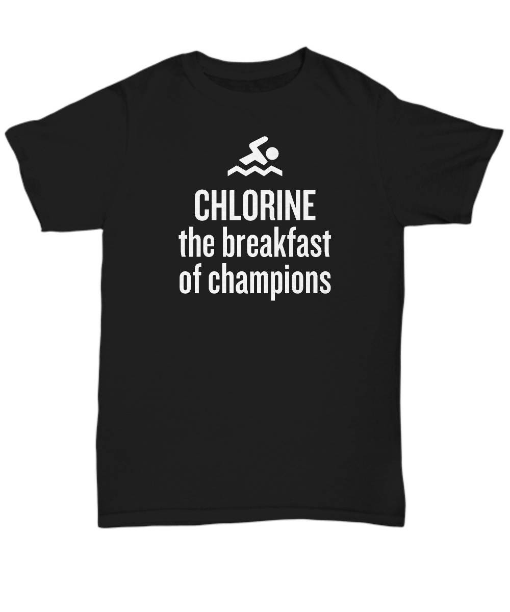 Swimming Gift Funny Swimmer Present Swim Shirt Chlorine The Breakfast Of Champions Unisex Tee Graphic Tee – Premium Graphic · Great Gift For Fans