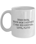 Funny Astronomy Gift Astronomer Coffee Mug Dear NASA Your Mom Thought I Was Big Enough Graphic Tee – Bold Style · Trending Graphic Apparel