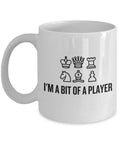 Chess Player Gift Chess Coffee Mug I39m A Bit Of A Player Graphic Tee – Soft Feel · High-Quality Print