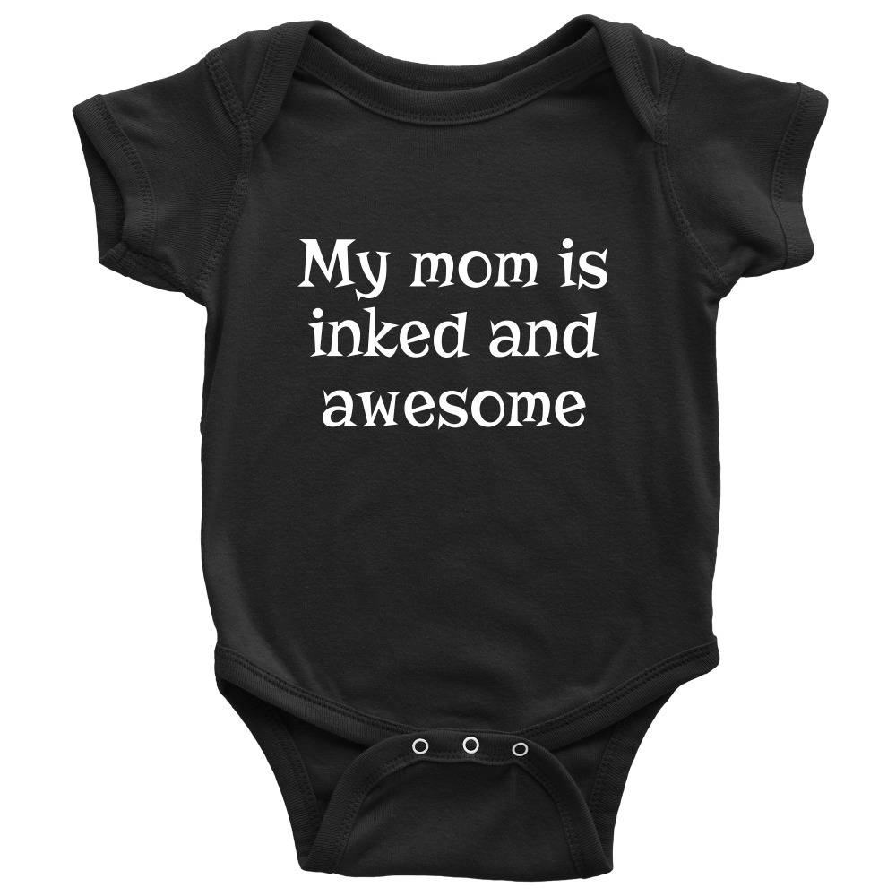 Cute Baby Onepiece Tattoo Baby Clothes My Mom Is Inked And Awesome Future Tattoo Artist Gift Many Sizes And Colors Graphic Tee – Everyday Comfort · Trending Graphic Apparel