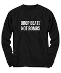 DJ Gift Drop Beats Not Bombs Shirt EDM Hip Hop Graphic Tee – Premium Graphic · High-Quality Print
