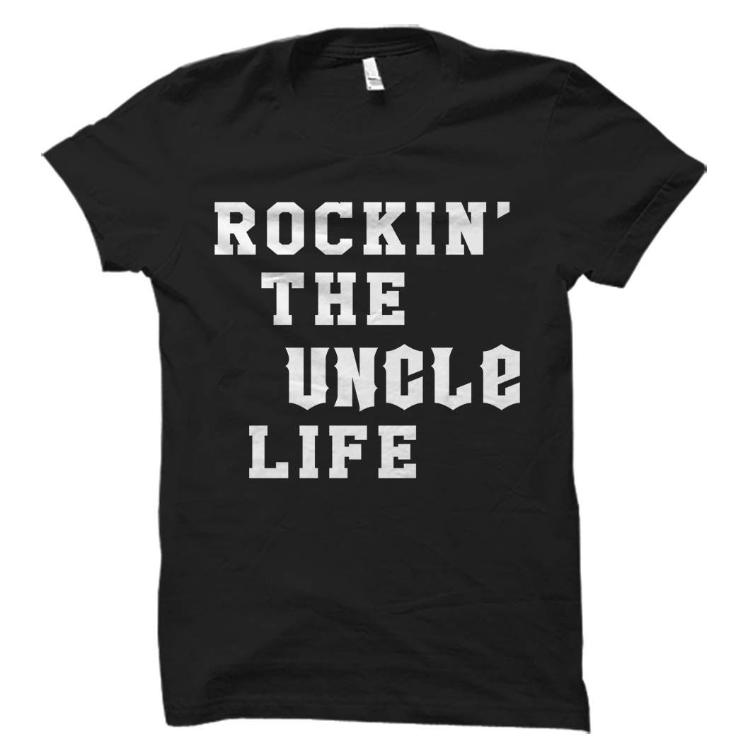 Rockin the Uncle Life Shirt Uncle Shirt for Uncle Gifts for Uncle Gift Ideas New Uncle Shirt for Uncle to Be Shirt New Uncle Gift OS605 Graphic Tee – Soft Feel · Great Gift For Fans
