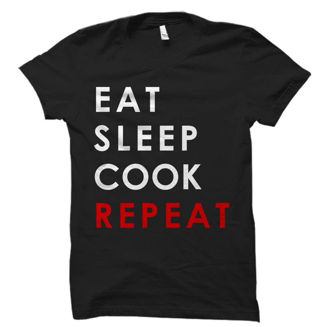 Eat Sleep Cook Repeat Shirt Cooking Shirt Cooking Gift Cook Shirt Cook Gift Chef Shirts Chef Gift Gift for Chef Housewarming OS672 Graphic Tee – Cozy Vibes · Trending Graphic Apparel