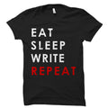 Eat Sleep Write Repeat Shirt Writer Shirt Writer Gift Author Shirt Author Gift Novelist Shirt Novelist Gift Gift for Writer OS667 Graphic Tee – Feel-Good Design · Top Pick For Any Outfit