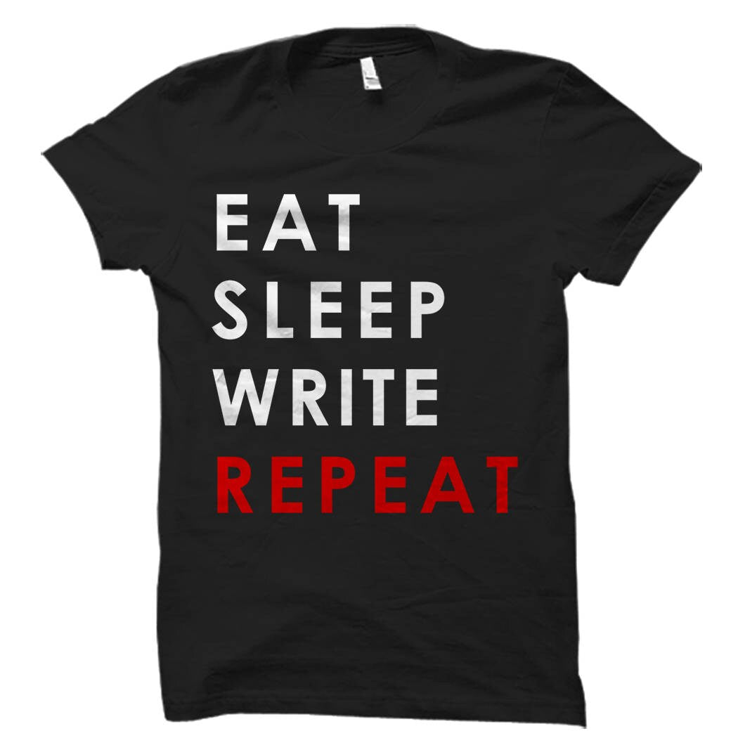 Eat Sleep Write Repeat Shirt Writer Shirt Writer Gift Author Shirt Author Gift Novelist Shirt Novelist Gift Gift for Writer OS667 Graphic Tee – Feel-Good Design · Top Pick For Any Outfit
