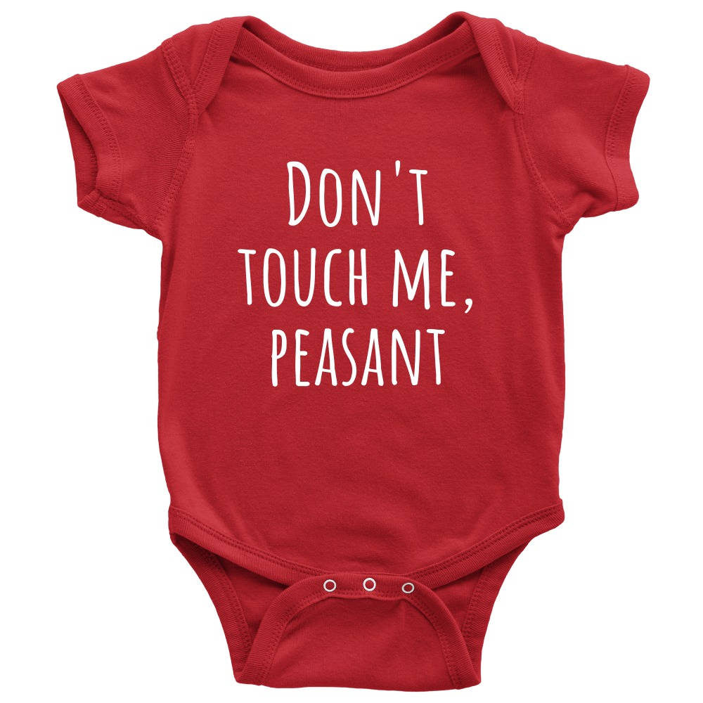 Funny Baby Onepiece Cute Baby Shirt Don39t Touch Me Peasant Baby Apparel Many Sizes And Colors All Cotton Graphic Tee – Cozy Vibes · Must-Have Style