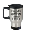Funny Herpetology Travel Mug Snake Lover Gift I Work Hard So My Snake Can Have A Better Life Herping Reptiles Graphic Tee – Bold Style · Trending Graphic Apparel