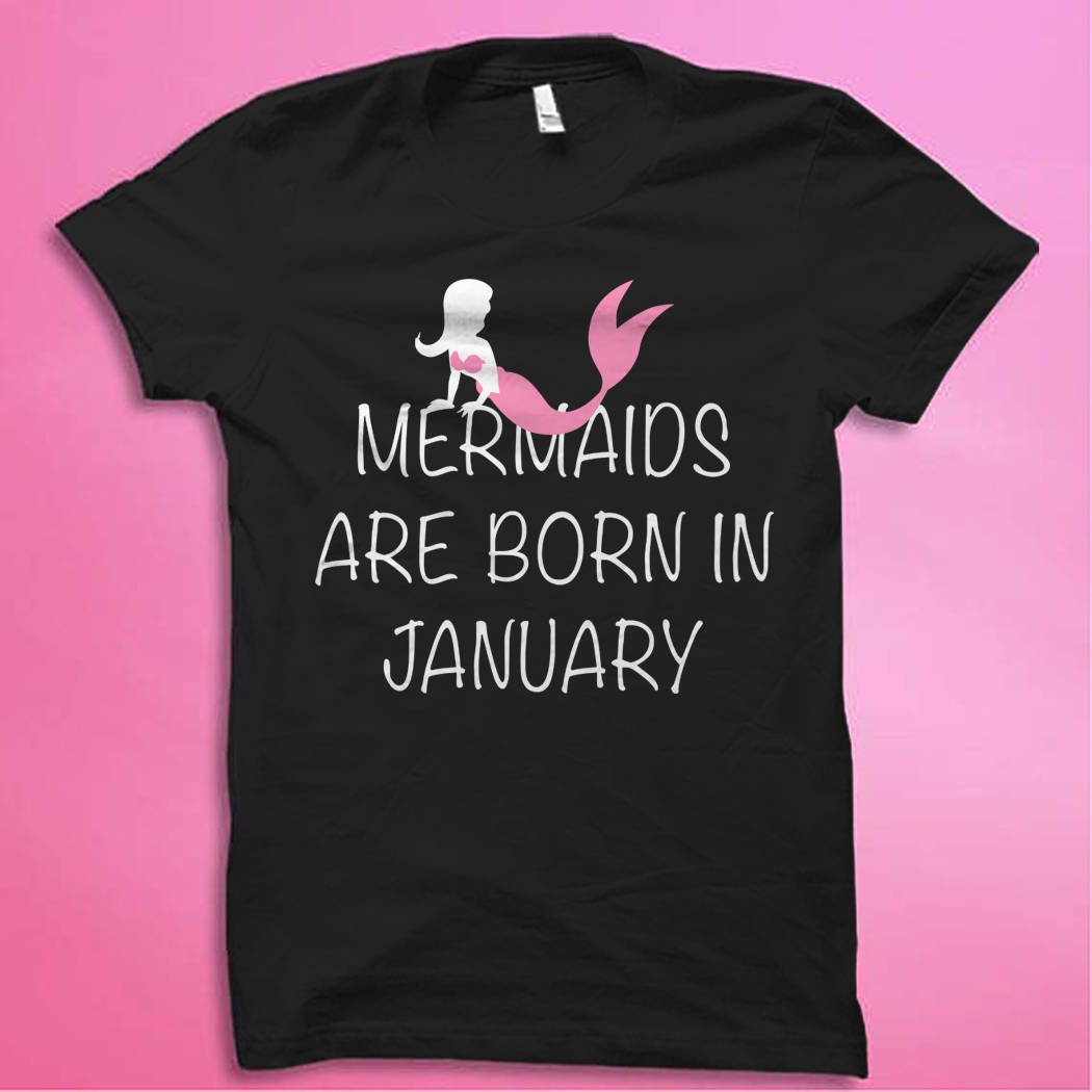 January Birthday Shirt Mermaid Shirts Mermaids Shirt January Shirt Birthday TShirts January Gifts Custom Month Shirt Graphic Tee – Aesthetic Look · Top Pick For Any Outfit