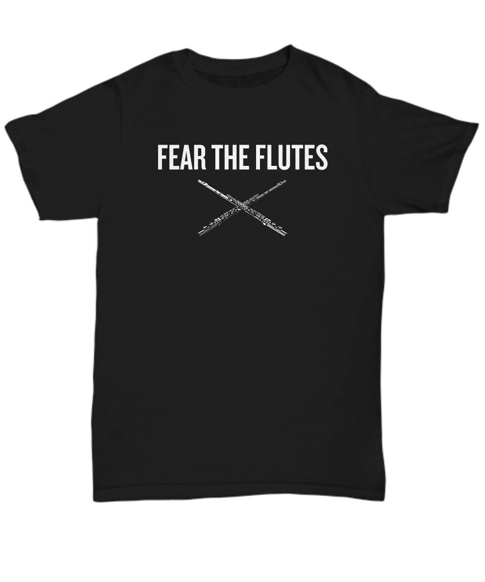 Funny Gift For Flutist Flute Shirt Unisex Tee Fear The Flutes Band Player Gift Marching Band Graphic Tee – Fan Favorite · Great Gift For Fans