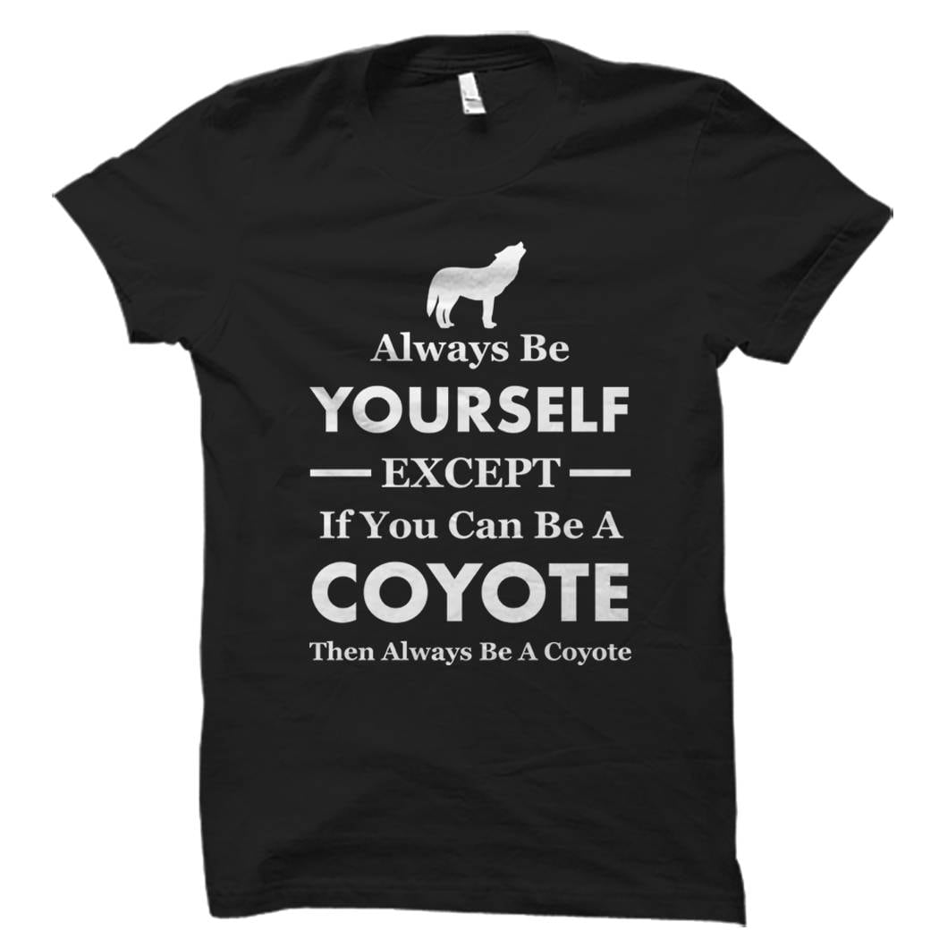 Coyote Shirt Coyote Gift Coyote Lover Gift Coyote Fan Gift Coyote Lover Shirt Coyote Fan Shirt Coyote TShirt OS5695 Graphic Tee – Bold Style · High-Quality Print