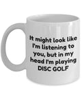 Funny Disc Golf Mug Disc Golfer Gift Frolf In My Head I39m Playing Disc Golf Graphic Tee – Everyday Comfort · Perfect For Daily Wear
