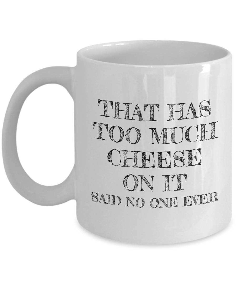 Cheese Lover Mug Cheese Tasting Gift Present For Someone Who Loves Cheese That Has Too Much Cheese On It Graphic Tee – Warm & Stylish · High-Quality Print