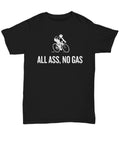 Cyclist Gift Idea Cycling Present Bicycle Rider Shirt All Ass No Gas Unisex Tee Graphic Tee – Easygoing Wear · Must-Have Style