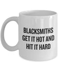 Funny Blacksmith Coffee Mug Blacksmithing Gift Forging Blacksmiths Get It Hot And Hit It Hard Graphic Tee – Aesthetic Look · Trending Graphic Apparel