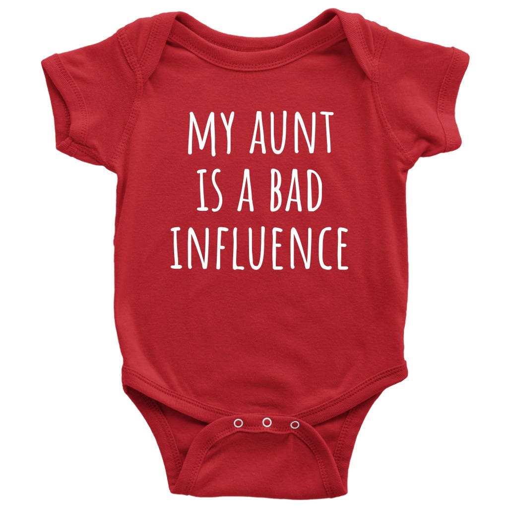 Funny Baby OnePiece Cute Baby Shirt Baby Gift From Aunt My Aunt Is A Bad Influence Many Sizes And Colors Available Funny Bodysuit Graphic Tee – Bold Style · Great Gift For Fans