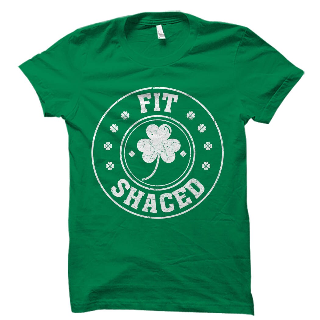 Funny St Patricks Day Shirt Funny Party Shirt Funny Drinking Shirt Shamrock Shirt St Pattys Day Shirts St Paddys Day Fit Shaced OS726 Graphic Tee – Soft Feel · Top Pick For Any Outfit